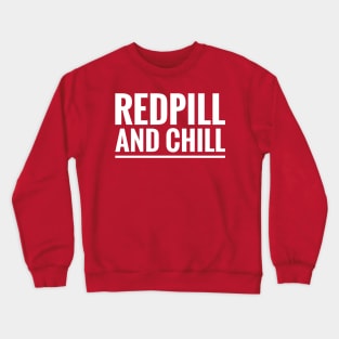 RED PILL AND CHILL Crewneck Sweatshirt